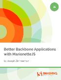 Better Backbone Applications with MarionetteJS